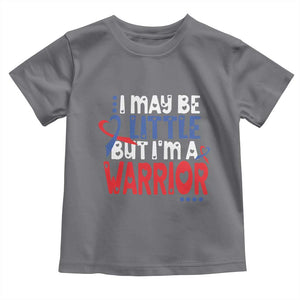 Congenital Heart Disease CHD Awareness Toddler T Shirt I May Be Little But I'm A Warrior TS11 Charcoal Print Your Wear