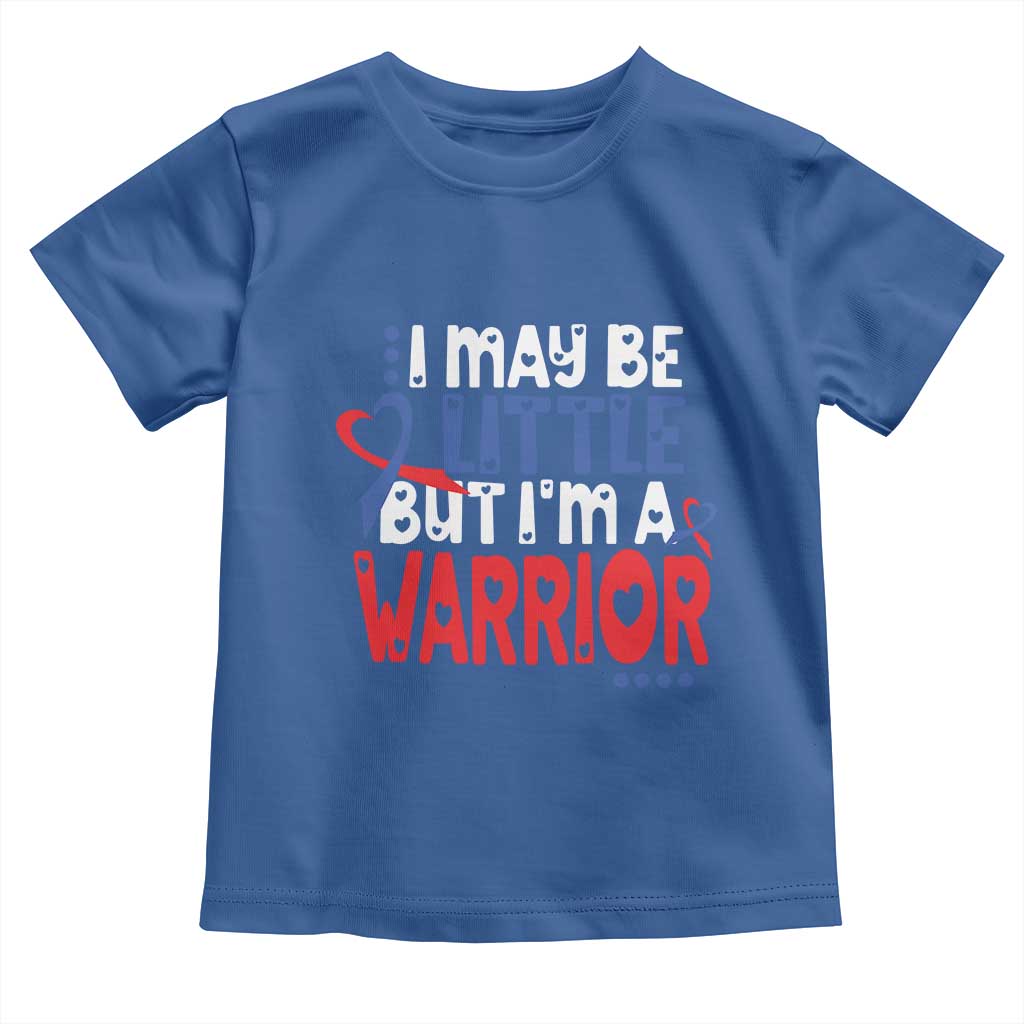 Congenital Heart Disease CHD Awareness Toddler T Shirt I May Be Little But I'm A Warrior TS11 Royal Blue Print Your Wear