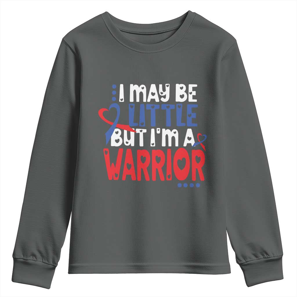 Congenital Heart Disease CHD Awareness Youth Sweatshirt I May Be Little But I'm A Warrior TS11 Dark Heather Print Your Wear