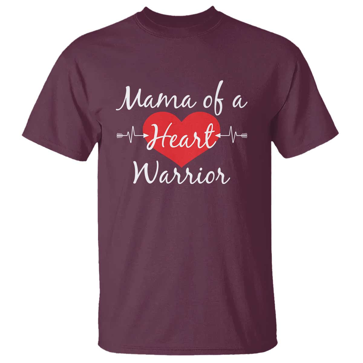 Mama Of A Heart Warrior T Shirt CHD Awareness Heart TS11 Maroon Print Your Wear