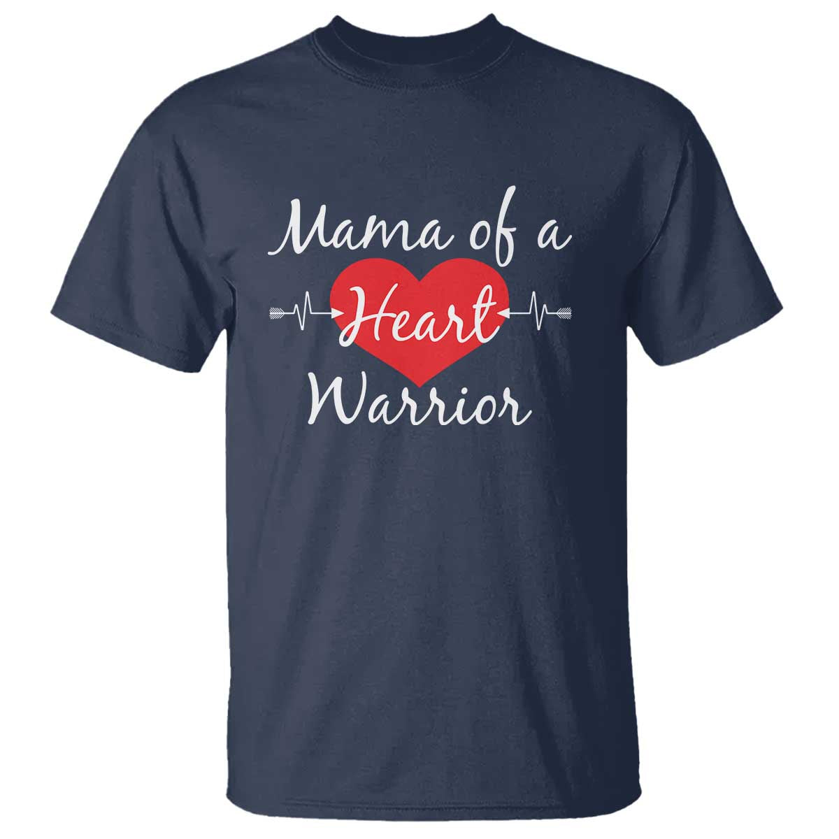 Mama Of A Heart Warrior T Shirt CHD Awareness Heart TS11 Navy Print Your Wear
