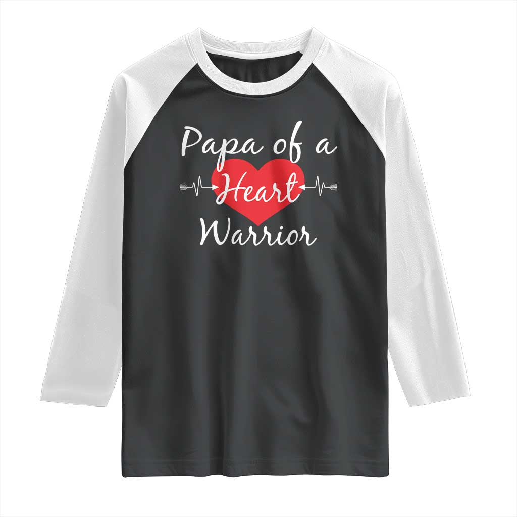 Papa Of A Heart Warrior Raglan Shirt CHD Awareness Heart TS11 Black White Print Your Wear