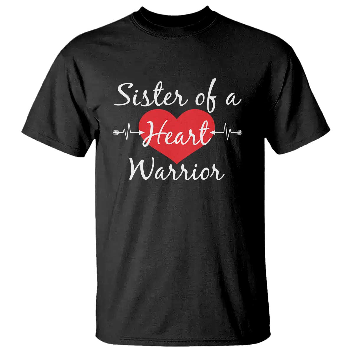 Sister Of A Heart Warrior T Shirt CHD Awareness Heart TS11 Black Print Your Wear