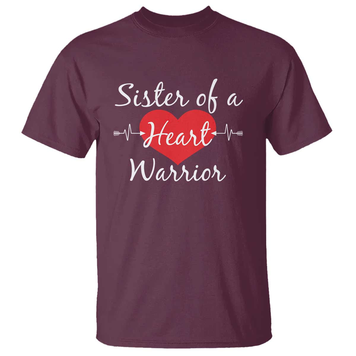 Sister Of A Heart Warrior T Shirt CHD Awareness Heart TS11 Maroon Print Your Wear