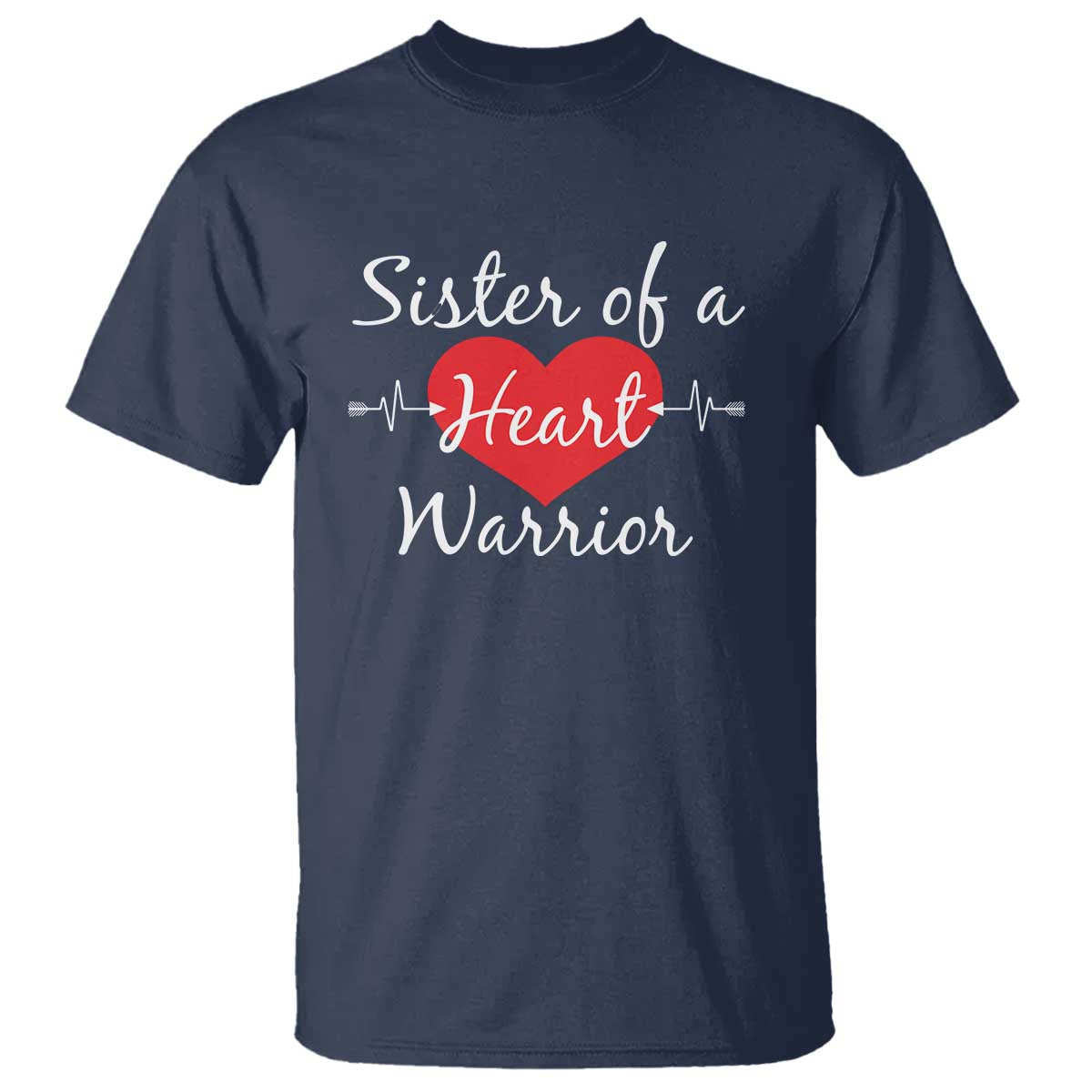 Sister Of A Heart Warrior T Shirt CHD Awareness Heart TS11 Navy Print Your Wear