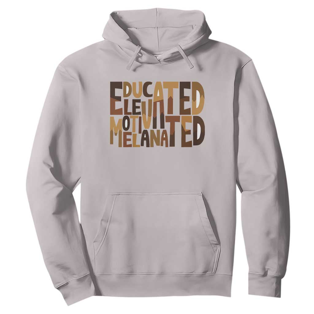 Educated Elevated Motivated Melanated Hoodie Proud African American TS11 Ice Gray Print Your Wear