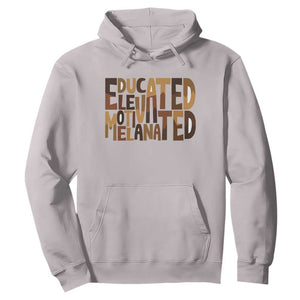 Educated Elevated Motivated Melanated Hoodie Proud African American TS11 Ice Gray Print Your Wear
