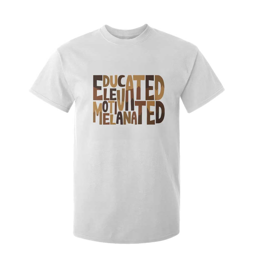 Educated Elevated Motivated Melanated T Shirt For Kid Proud African American TS11 White Print Your Wear