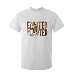 Educated Elevated Motivated Melanated T Shirt For Kid Proud African American TS11 White Print Your Wear