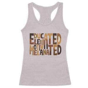 Educated Elevated Motivated Melanated Racerback Tank Top Proud African American TS11 Ice Gray Print Your Wear