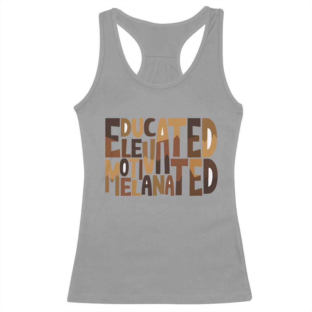 Educated Elevated Motivated Melanated Racerback Tank Top Proud African American TS11 Sport Gray Print Your Wear