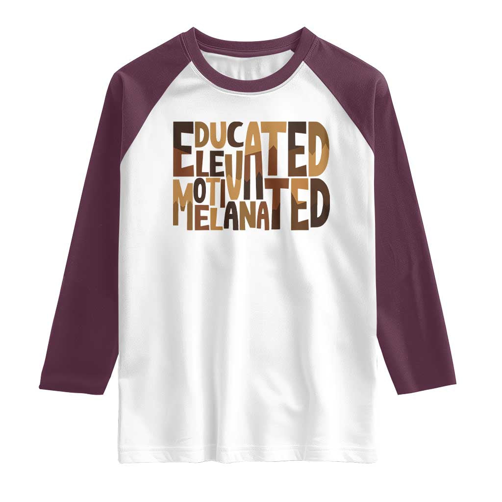Educated Elevated Motivated Melanated Raglan Shirt Proud African American TS11 White Maroon Print Your Wear
