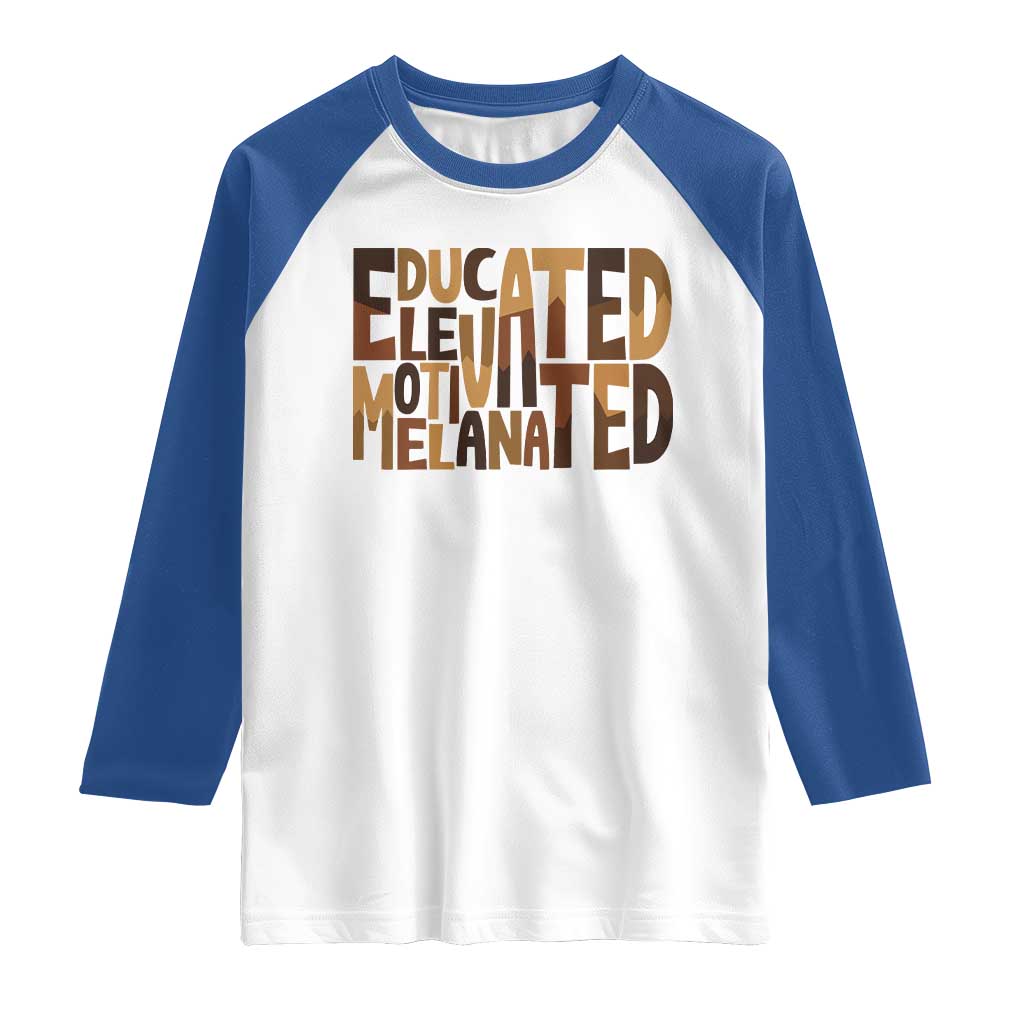 Educated Elevated Motivated Melanated Raglan Shirt Proud African American TS11 White Royal Print Your Wear