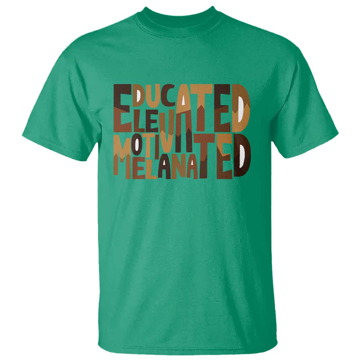 Educated Elevated Motivated Melanated T Shirt Proud African American TS11 Irish Green Print Your Wear
