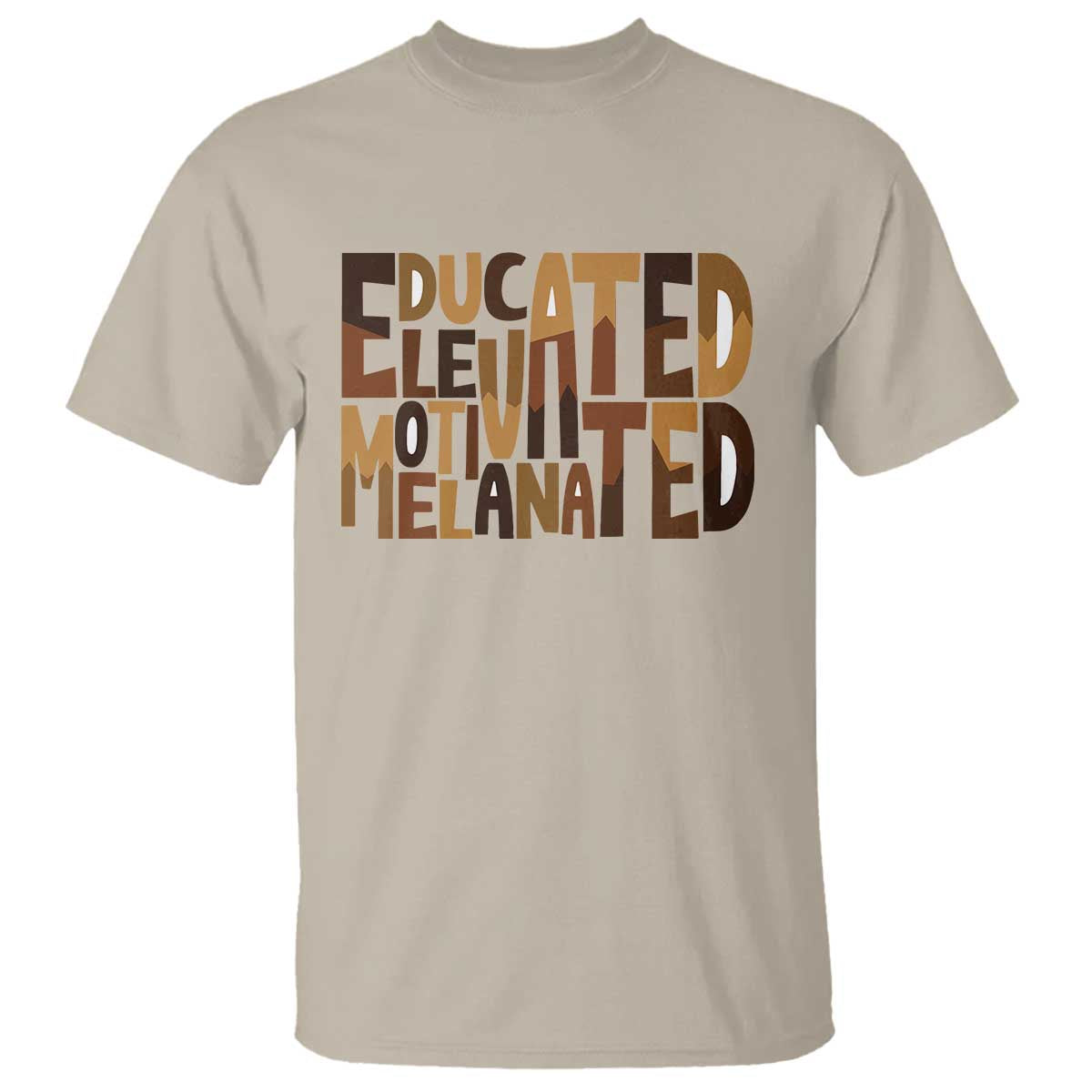 Educated Elevated Motivated Melanated T Shirt Proud African American TS11 Sand Print Your Wear