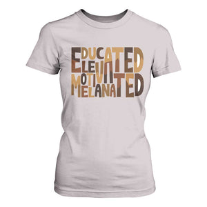 Educated Elevated Motivated Melanated T Shirt For Women Proud African American TS11 Ice Gray Print Your Wear