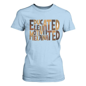 Educated Elevated Motivated Melanated T Shirt For Women Proud African American TS11 Light Blue Print Your Wear