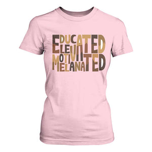 Educated Elevated Motivated Melanated T Shirt For Women Proud African American TS11 Light Pink Print Your Wear