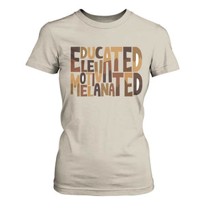 Educated Elevated Motivated Melanated T Shirt For Women Proud African American TS11 Sand Print Your Wear