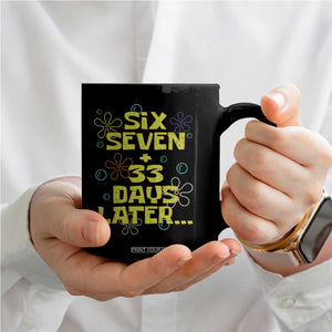 Funny 67 33 100 Days Of School Coffee Mug 100th Day Six Seven Days Later TS11 Print Your Wear