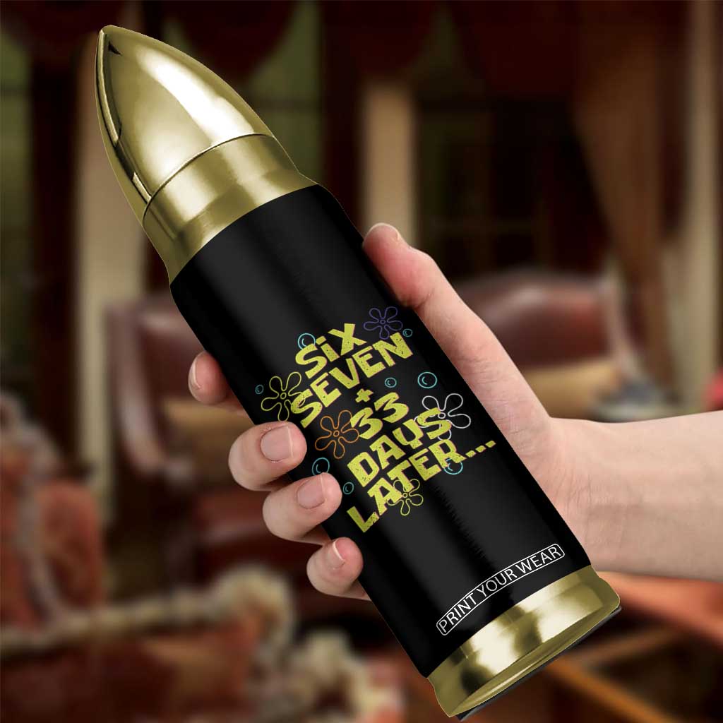 Funny 67 33 100 Days Of School Bullet Tumbler 100th Day Six Seven Days Later TS11 Print Your Wear
