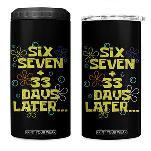 Funny 67 33 100 Days Of School 4 in 1 Can Cooler Tumbler 100th Day Six Seven Days Later TS11 One Size: 16 oz Black Print Your Wear