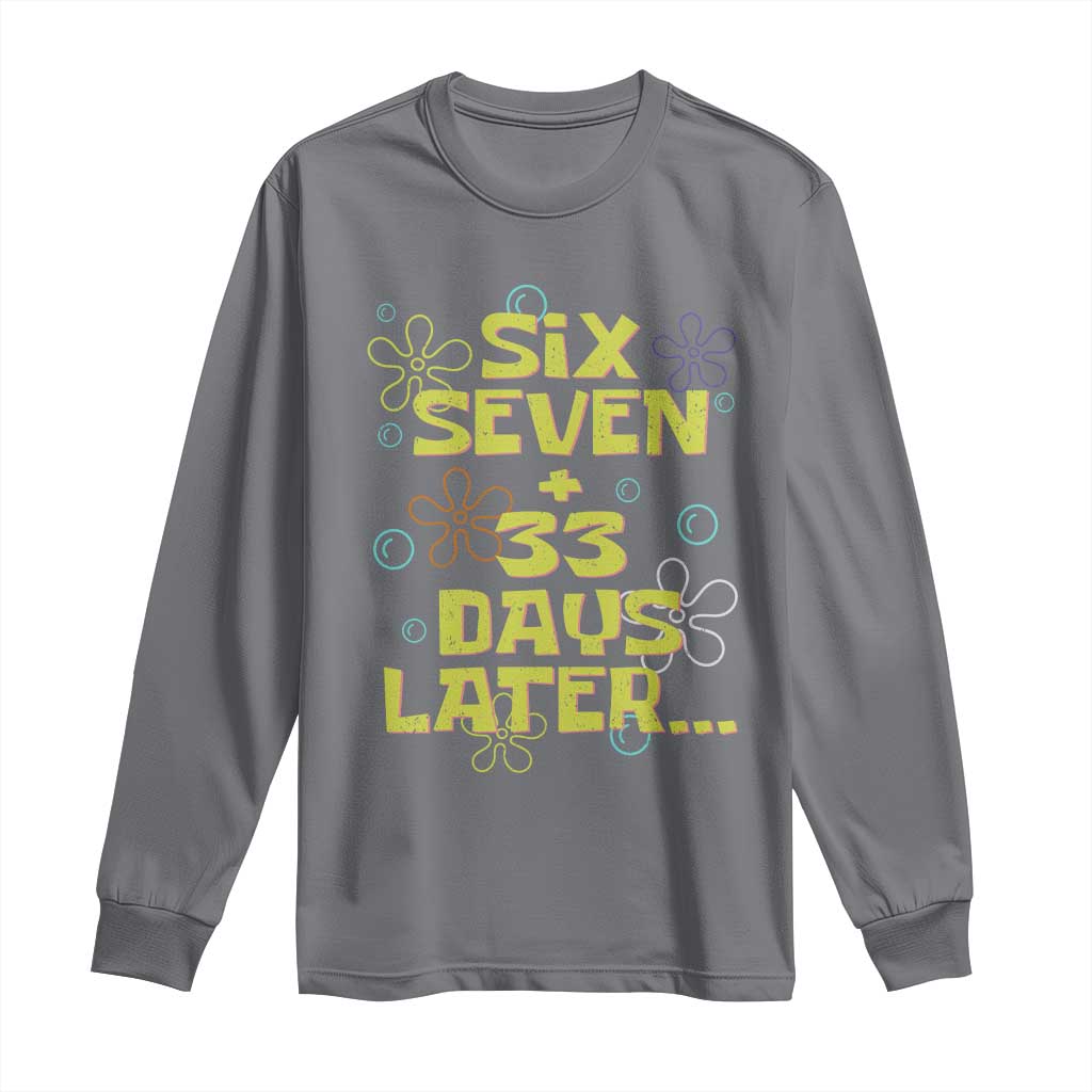Funny 67 33 100 Days Of School Long Sleeve Shirt 100th Day Six Seven Days Later TS11 Charcoal Print Your Wear