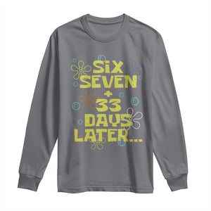 Funny 67 33 100 Days Of School Long Sleeve Shirt 100th Day Six Seven Days Later TS11 Charcoal Print Your Wear