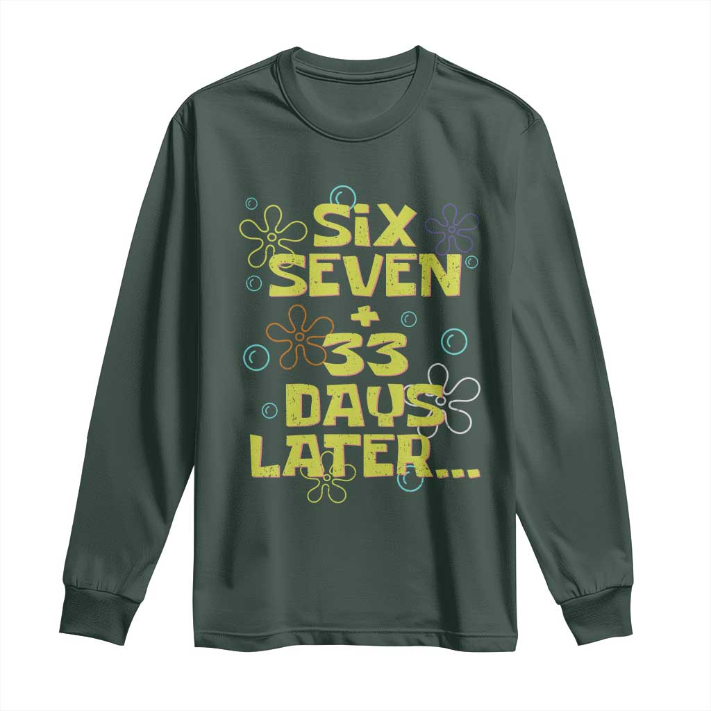 Funny 67 33 100 Days Of School Long Sleeve Shirt 100th Day Six Seven Days Later TS11 Dark Forest Green Print Your Wear