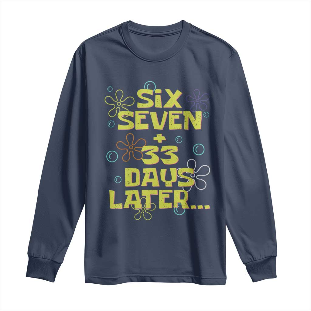 Funny 67 33 100 Days Of School Long Sleeve Shirt 100th Day Six Seven Days Later TS11 Navy Print Your Wear