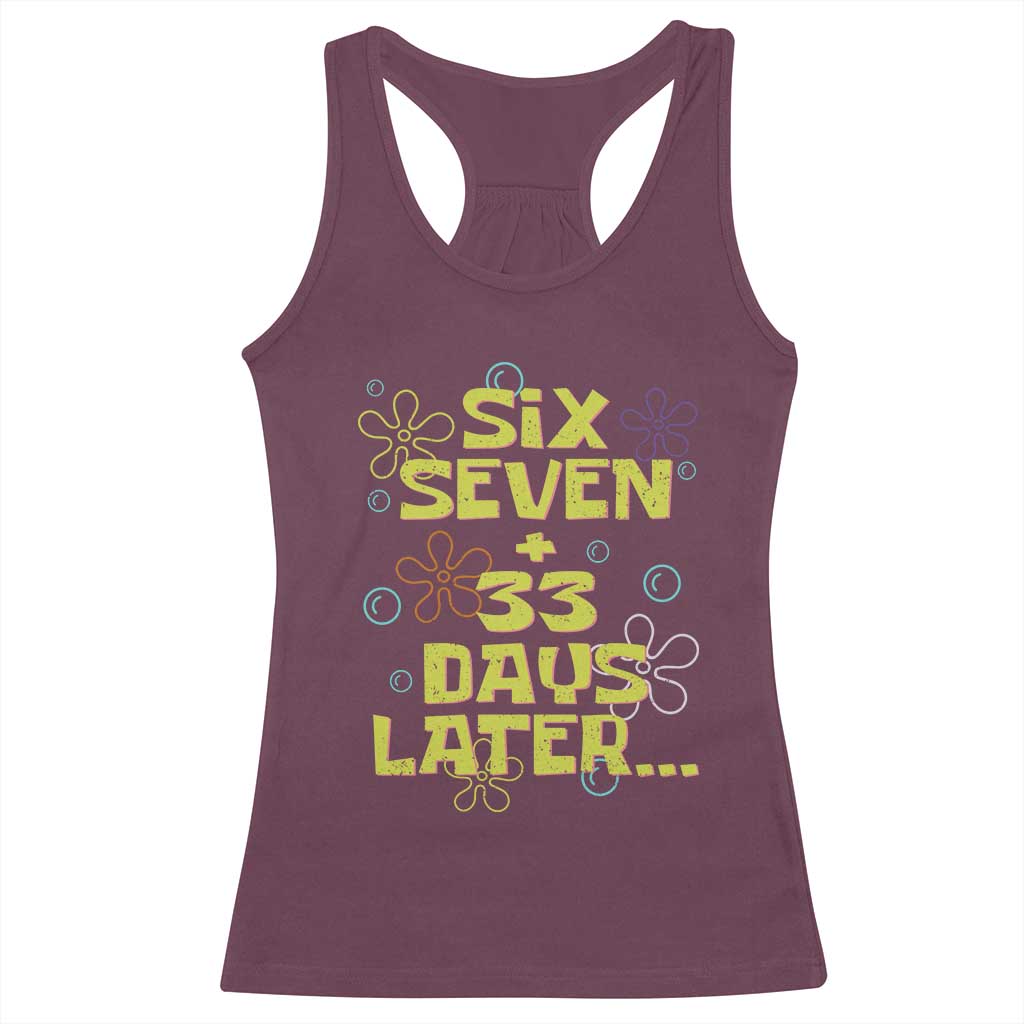 Funny 67 33 100 Days Of School Racerback Tank Top 100th Day Six Seven Days Later TS11 Maroon Print Your Wear