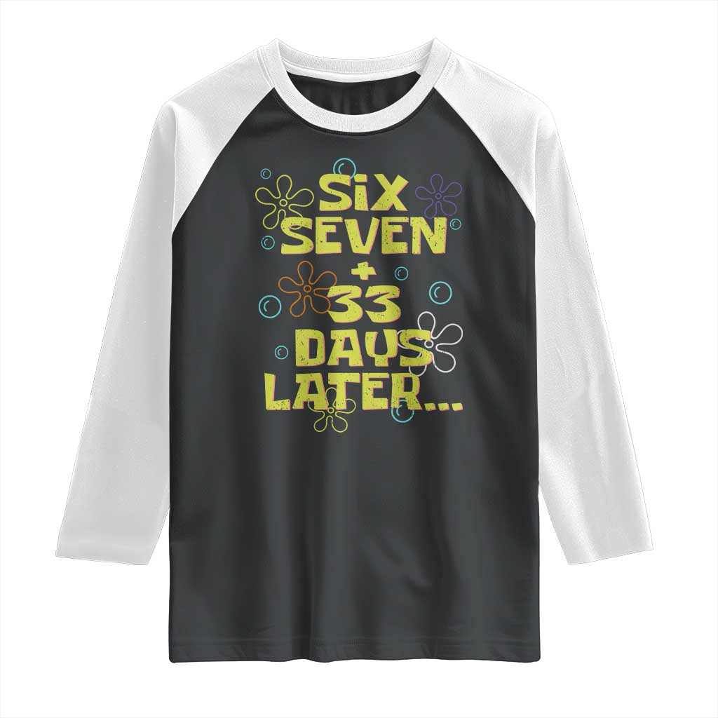 Funny 67 33 100 Days Of School Raglan Shirt 100th Day Six Seven Days Later TS11 Black White Print Your Wear