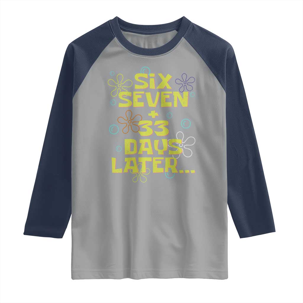 Funny 67 33 100 Days Of School Raglan Shirt 100th Day Six Seven Days Later TS11 Sport Gray Navy Print Your Wear