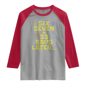 Funny 67 33 100 Days Of School Raglan Shirt 100th Day Six Seven Days Later TS11 Sport Gray Red Print Your Wear
