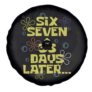 Funny 67 33 100 Days Of School Spare Tire Cover 100th Day Six Seven Days Later TS11 Print Your Wear