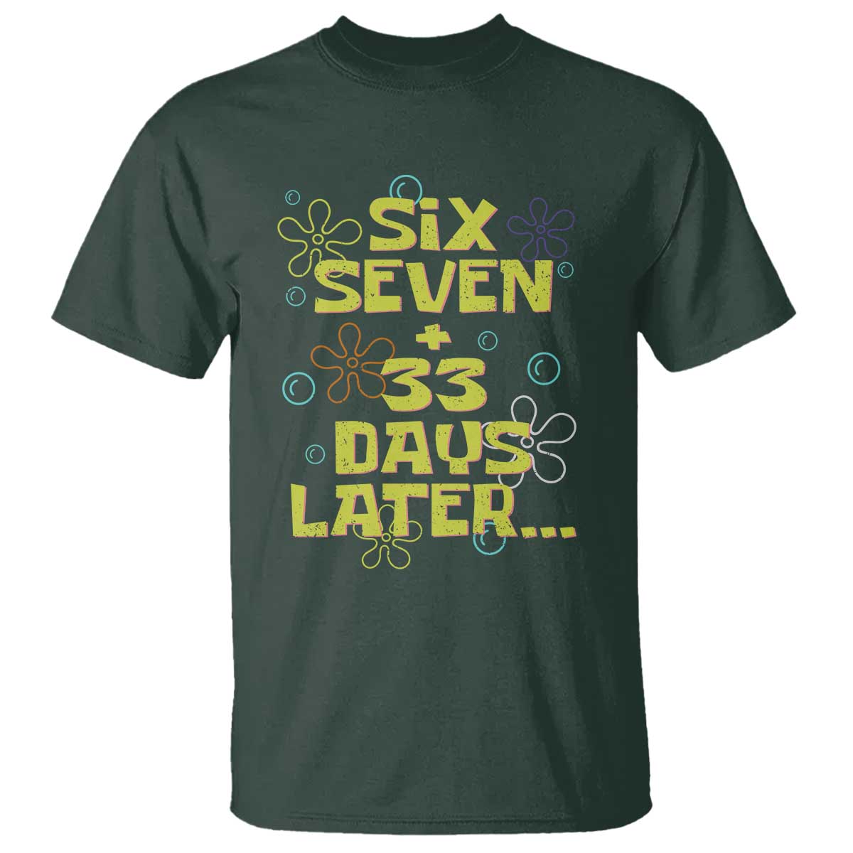 Funny 67 33 100 Days Of School T Shirt 100th Day Six Seven Days Later TS11 Dark Forest Green Print Your Wear