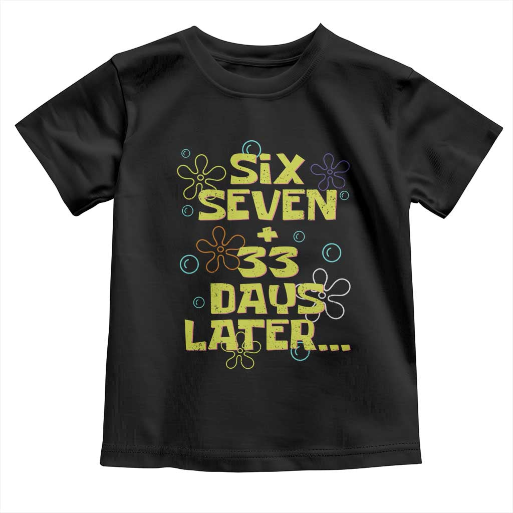 Funny 67 33 100 Days Of School Toddler T Shirt 100th Day Six Seven Days Later TS11 Black Print Your Wear