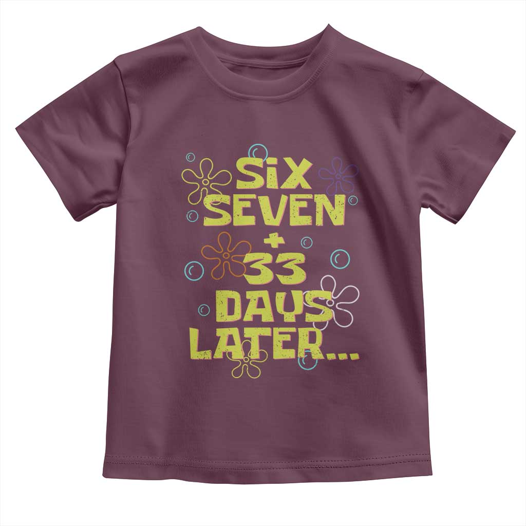 Funny 67 33 100 Days Of School Toddler T Shirt 100th Day Six Seven Days Later TS11 Maroon Print Your Wear