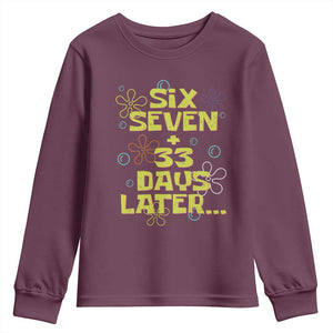 Funny 67 33 100 Days Of School Youth Sweatshirt 100th Day Six Seven Days Later TS11 Maroon Print Your Wear
