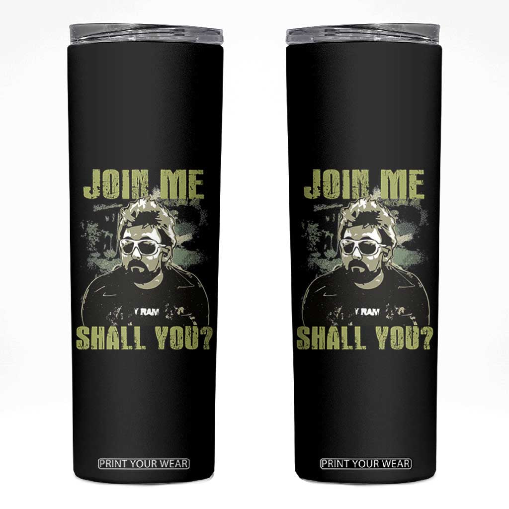 Adam Inspired Memorial Skinny Tumbler Join Me Shall You The Woo Tribute TS11 Black Print Your Wear