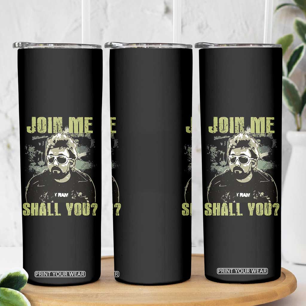 Adam Inspired Memorial Skinny Tumbler Join Me Shall You The Woo Tribute TS11 Print Your Wear