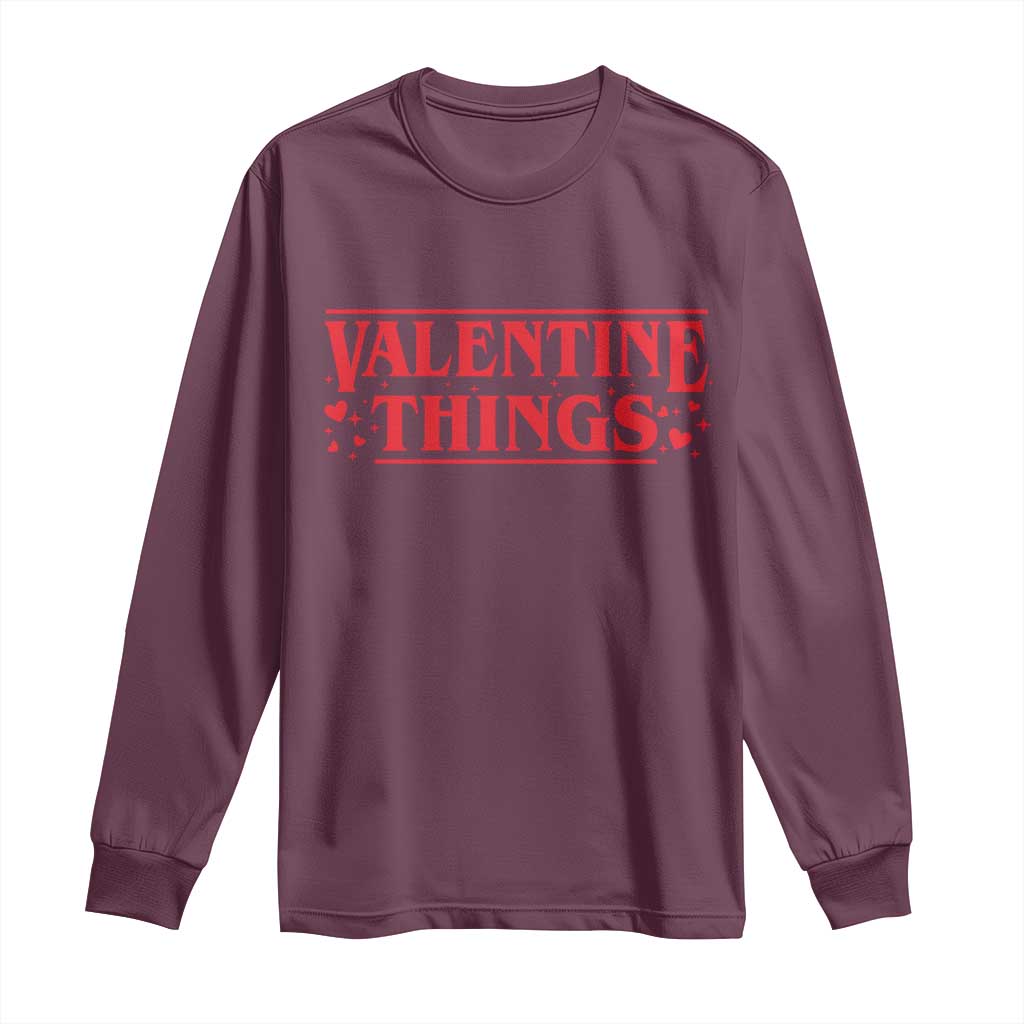 Funny Valentine Things Long Sleeve Shirt Romantic Stranger Valentine's Day Movie TS11 Maroon Print Your Wear