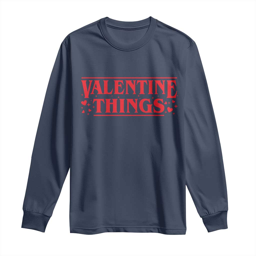 Funny Valentine Things Long Sleeve Shirt Romantic Stranger Valentine's Day Movie TS11 Navy Print Your Wear