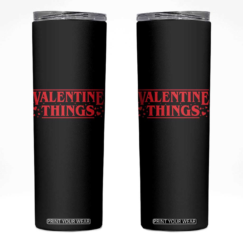 Funny Valentine Things Skinny Tumbler Romantic Stranger Valentine's Day Movie TS11 Black Print Your Wear
