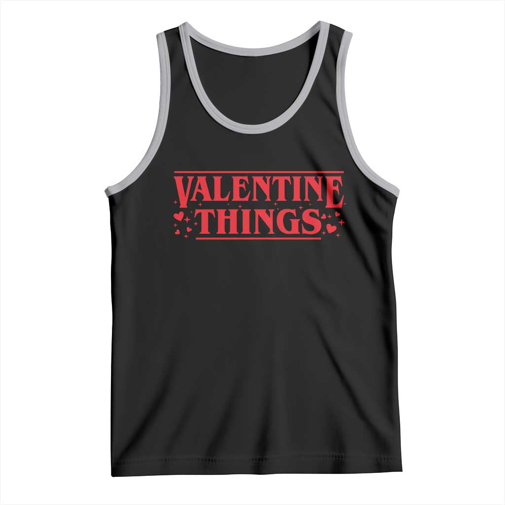 Funny Valentine Things Tank Top Romantic Stranger Valentine's Day Movie TS11 Black Athletic Heather Print Your Wear