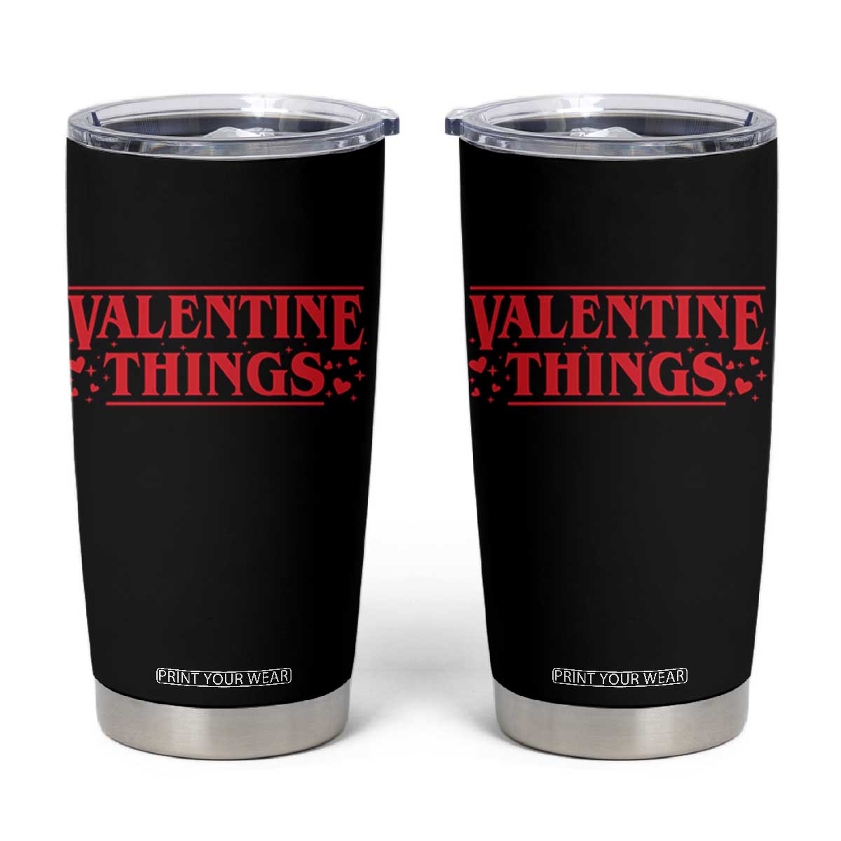 Funny Valentine Things Tumbler Cup Romantic Stranger Valentine's Day Movie TS11 Black Print Your Wear