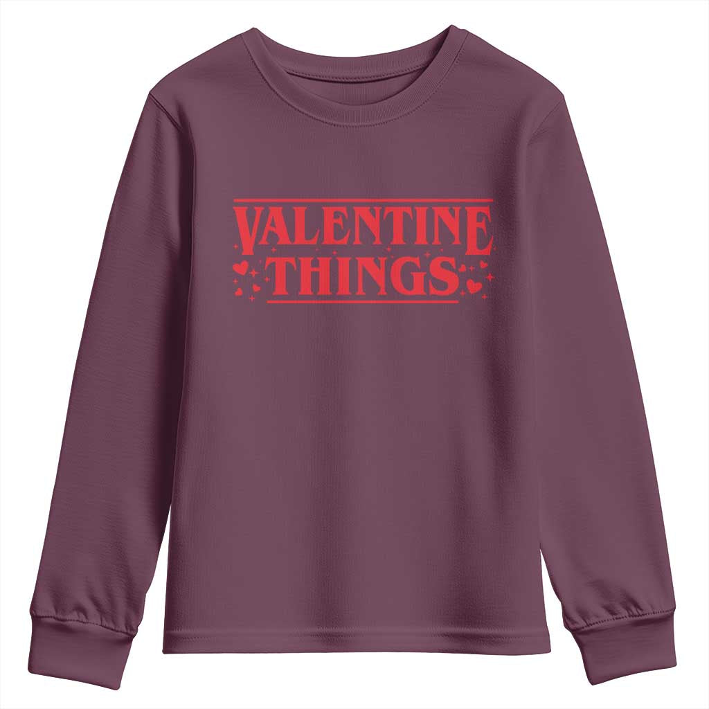 Funny Valentine Things Youth Sweatshirt Romantic Stranger Valentine's Day Movie TS11 Maroon Print Your Wear