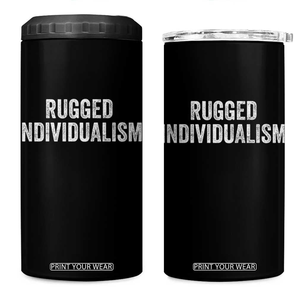 Rugged Individualism 4 in 1 Can Cooler Tumbler Funny Capitalism Saying TS11 One Size: 16 oz Black Print Your Wear