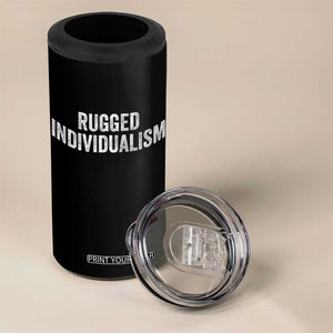 Rugged Individualism 4 in 1 Can Cooler Tumbler Funny Capitalism Saying TS11 Print Your Wear