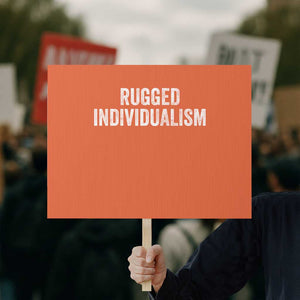 Rugged Individualism Protest Sign Funny Capitalism Saying TS11 Horizontal 18" × 24" Orange Print Your Wear